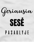 Geriausia sesė pasaulyje